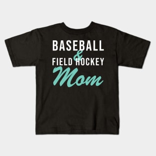 Baseball and Field Hockey Mom Baseball Mom Kids T-Shirt